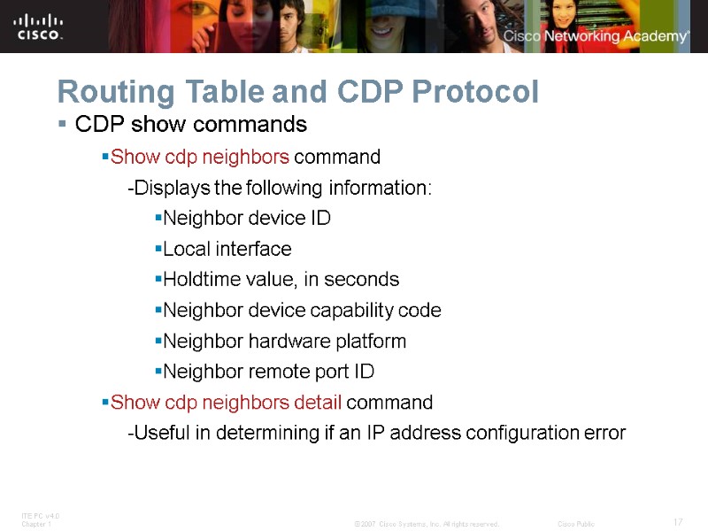 Routing Table and CDP Protocol CDP show commands Show cdp neighbors command -Displays the